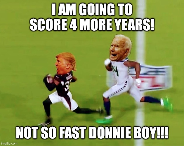 I AM GOING TO SCORE 4 MORE YEARS! NOT SO FAST DONNIE BOY!!! | image tagged in presidential alert | made w/ Imgflip meme maker