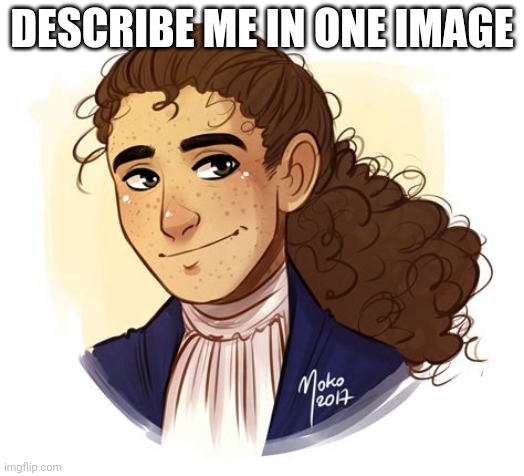 DESCRIBE ME IN ONE IMAGE | made w/ Imgflip meme maker