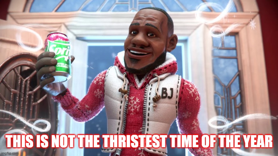 When people are already making Christmas stuff: | THIS IS NOT THE THRISTEST TIME OF THE YEAR | image tagged in christmas,sprite | made w/ Imgflip meme maker