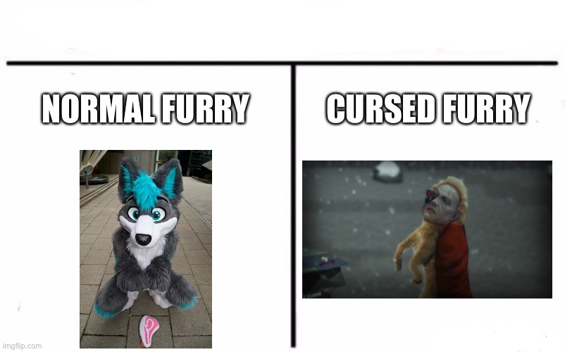 Not trying to be mean or anything | NORMAL FURRY; CURSED FURRY | image tagged in memes,who would win,furry | made w/ Imgflip meme maker