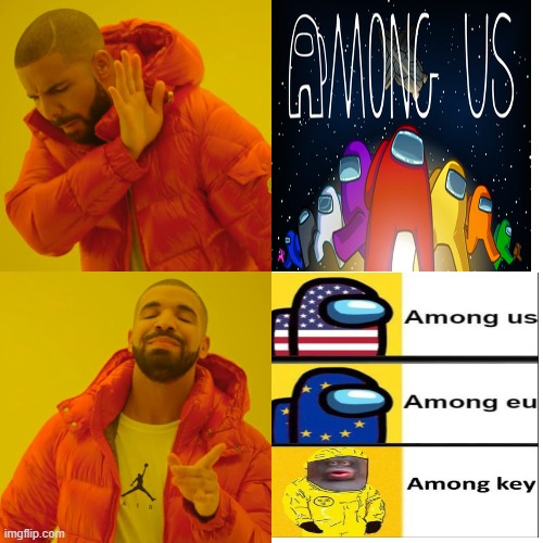 Among | image tagged in memes,drake hotline bling | made w/ Imgflip meme maker