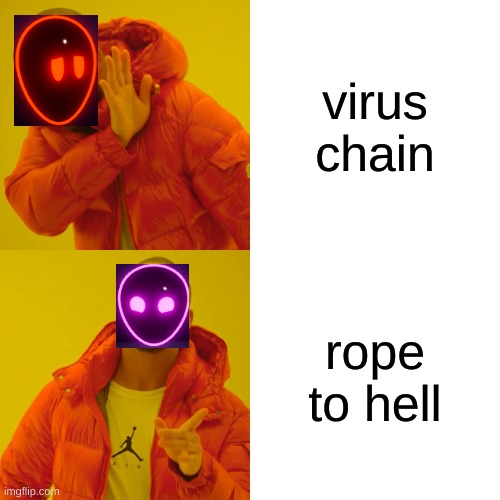 databrawl in a nutshell | virus chain; rope to hell | image tagged in memes,drake hotline bling,databrawl,meme mash up | made w/ Imgflip meme maker