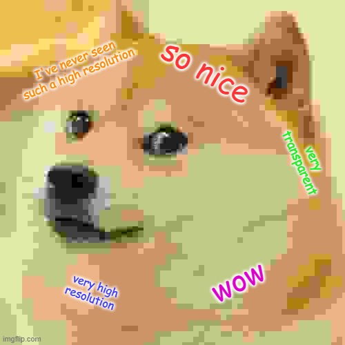Doge | I've never seen such a high resolution; so nice; KILL ME; very transparent; wow; very high resolution | image tagged in memes,doge,pixel,truth | made w/ Imgflip meme maker