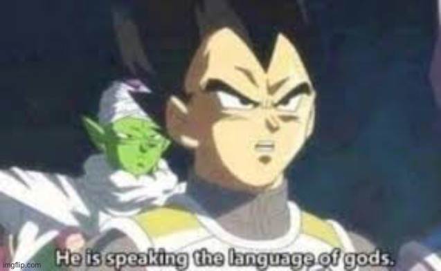 The Language of gods | image tagged in the language of gods | made w/ Imgflip meme maker