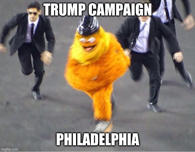 Trump campaign chases Philly | TRUMP CAMPAIGN; PHILADELPHIA | image tagged in gritty escapes | made w/ Imgflip meme maker