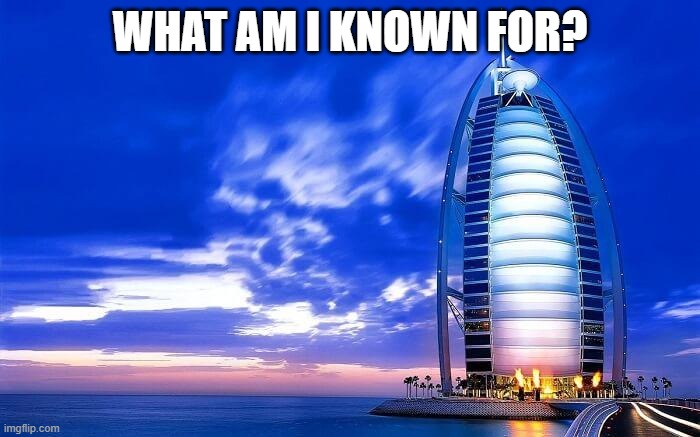 WHAT AM I KNOWN FOR? | made w/ Imgflip meme maker