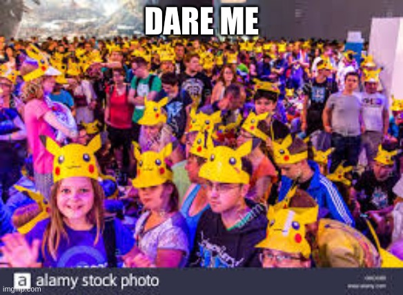 DARE ME | made w/ Imgflip meme maker