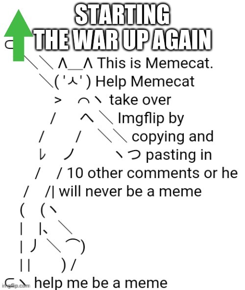 Milkman vs Memecat again xD (read the image des =_=) | STARTING THE WAR UP AGAIN; JK | image tagged in memecat | made w/ Imgflip meme maker