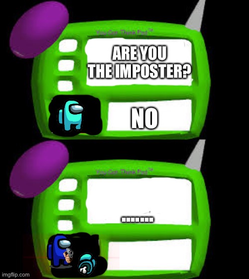 ARE YOU THE IMPOSTER? ....... | image tagged in baldi's basics,among us | made w/ Imgflip meme maker