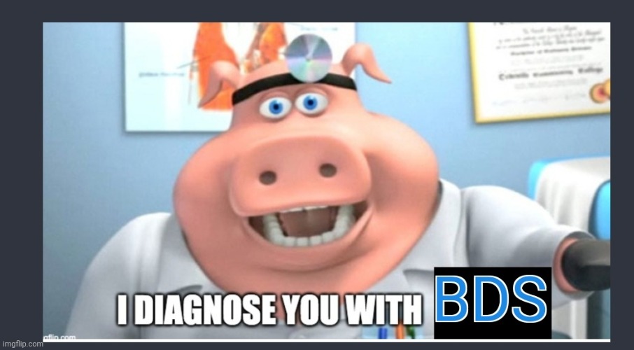 I diagnose you with BDS Bidenderangementsyndrome | image tagged in bidenderangementsyndrome,cope,trumpisgone,biden2020 | made w/ Imgflip meme maker