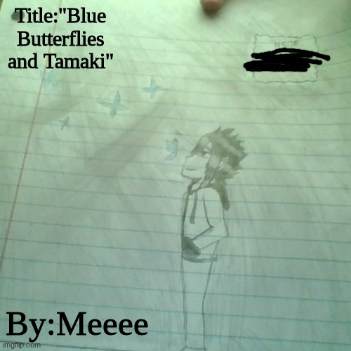 Blue Butterflies drawing by meee | Title:"Blue Butterflies and Tamaki"; By:Meeee | image tagged in mha,drawing,mine | made w/ Imgflip meme maker