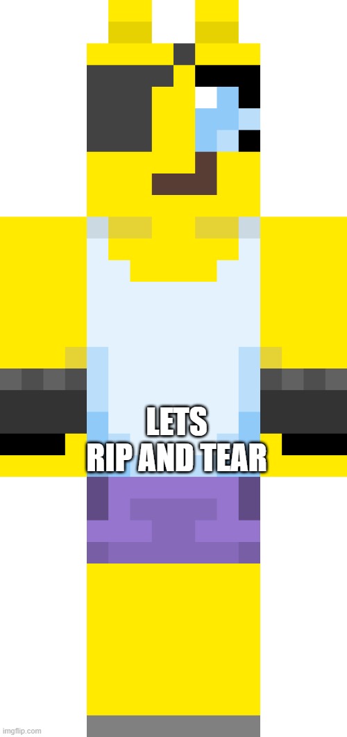 LETS RIP AND TEAR | made w/ Imgflip meme maker