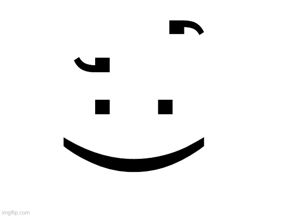 ‘,:) | ‘,:) | image tagged in blank white template,new face | made w/ Imgflip meme maker