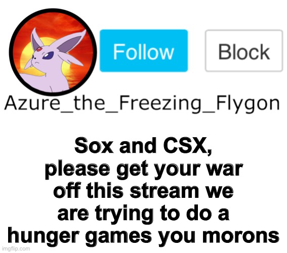 I’m definitely getting more and more toxic the longer I am on this website. | Sox and CSX, please get your war off this stream we are trying to do a hunger games you morons | made w/ Imgflip meme maker