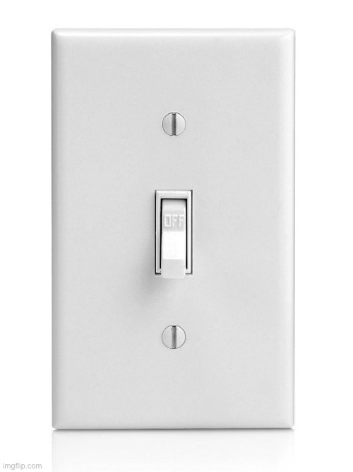 Lightswitch | image tagged in lightswitch | made w/ Imgflip meme maker