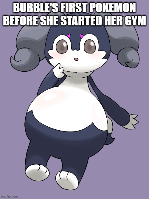 Indeedee (fem) | BUBBLE'S FIRST POKEMON BEFORE SHE STARTED HER GYM | image tagged in pokemon | made w/ Imgflip meme maker