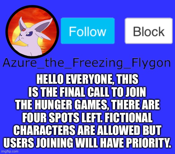We’re close | HELLO EVERYONE, THIS IS THE FINAL CALL TO JOIN THE HUNGER GAMES, THERE ARE FOUR SPOTS LEFT. FICTIONAL CHARACTERS ARE ALLOWED BUT USERS JOINING WILL HAVE PRIORITY. | made w/ Imgflip meme maker