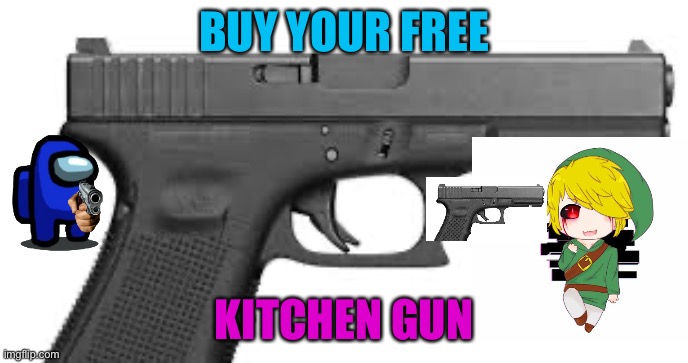 DONT SHOOT BEN :( | BUY YOUR FREE; KITCHEN GUN | image tagged in selling free kitchen gun | made w/ Imgflip meme maker