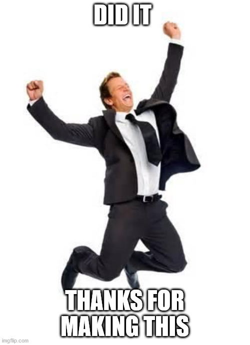 Yay | DID IT THANKS FOR MAKING THIS | image tagged in yay | made w/ Imgflip meme maker