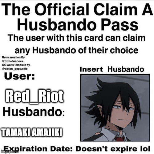 Claim Your Husbando | Red_Riot; TAMAKI AMAJIKI | image tagged in claim your husbando | made w/ Imgflip meme maker