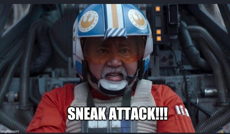 Sneak Attack! | SNEAK ATTACK!!! | image tagged in star wars | made w/ Imgflip meme maker