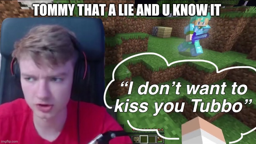 TOMMY THAT A LIE AND U KNOW IT | made w/ Imgflip meme maker