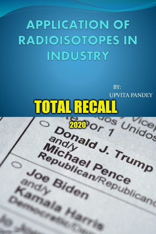 Rekall | TOTAL RECALL; 2020 | image tagged in propaganda,tracer,election fraud,sting,its a trap,mail in | made w/ Imgflip meme maker