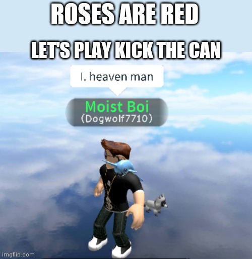 Jesus In Roblox |  ROSES ARE RED; LET'S PLAY KICK THE CAN | image tagged in roblox,jesus christ,poem | made w/ Imgflip meme maker