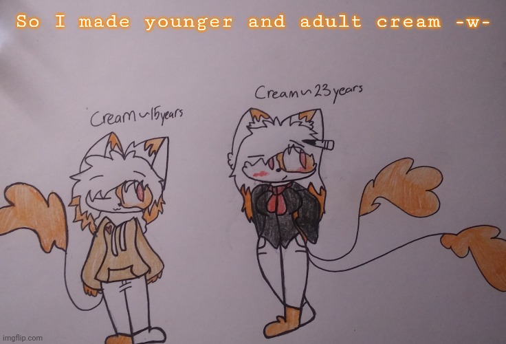 Adult Cream: Why does this shirt hurt my back.. | So I made younger and adult cream -w- | image tagged in cream cat,uwu,older | made w/ Imgflip meme maker