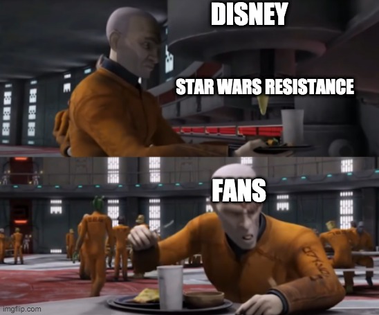 this food sucks | DISNEY; STAR WARS RESISTANCE; FANS | image tagged in this food sucks,star wars resistance | made w/ Imgflip meme maker