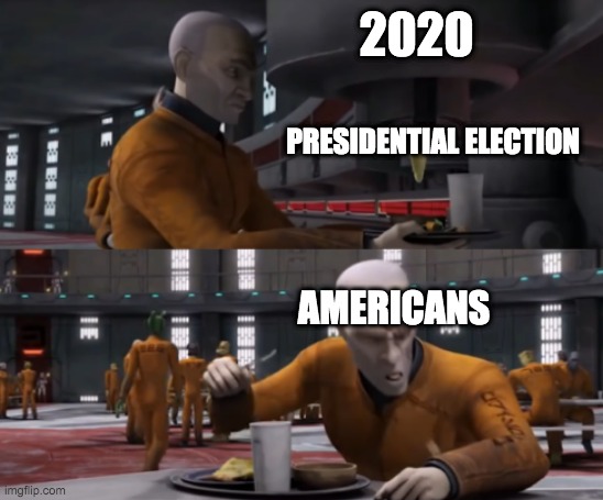 this food sucks | 2020; PRESIDENTIAL ELECTION; AMERICANS | image tagged in this food sucks,presidential race | made w/ Imgflip meme maker