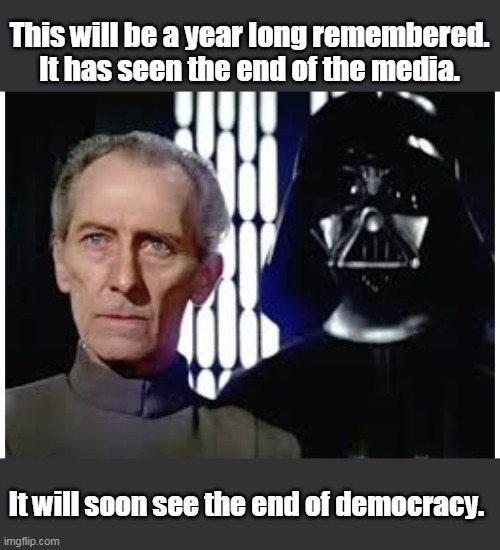 2020 - The Last Hope | This will be a year long remembered. It has seen the end of the media. It will soon see the end of democracy. | image tagged in vader and tarkin,democrats,voter fraud,end of democracy,end of media,liberals | made w/ Imgflip meme maker