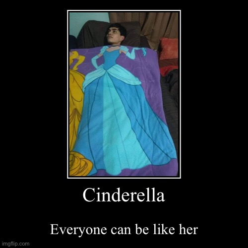 Cinderella man version | image tagged in funny,demotivationals,cinderella | made w/ Imgflip demotivational maker