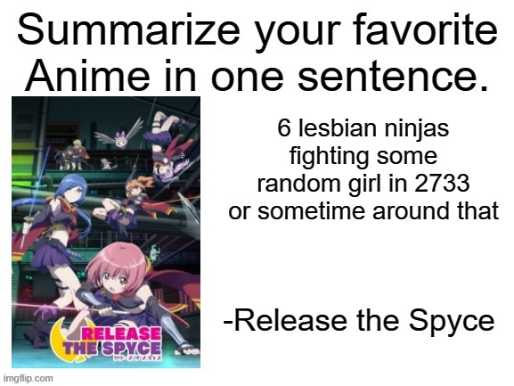 free template bruv | 6 lesbian ninjas fighting some random girl in 2733 or sometime around that; -Release the Spyce | image tagged in summarize your favorite anime,animeme,anime,yuri,memes,bruh | made w/ Imgflip meme maker