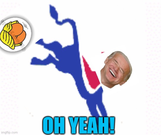 It not official, but damn it we won! | OH YEAH! | image tagged in donald trump,election 2020,orange,loser,joe biden,wins | made w/ Imgflip meme maker
