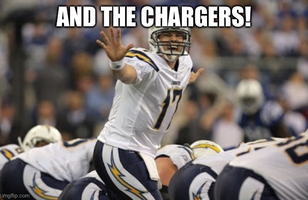 San Diego Chargers | AND THE CHARGERS! | image tagged in san diego chargers | made w/ Imgflip meme maker