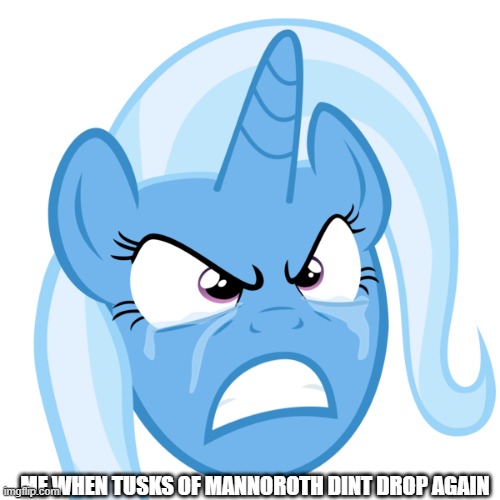 I want my Tusks of Mannoroth | ME WHEN TUSKS OF MANNOROTH DINT DROP AGAIN | image tagged in world of warcraft | made w/ Imgflip meme maker