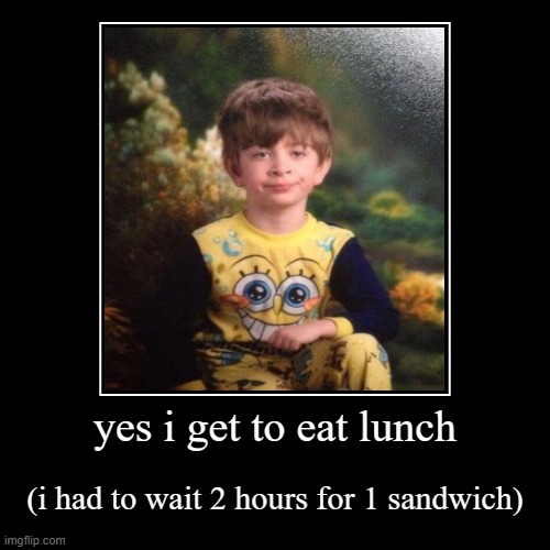 FOODD | image tagged in funny,demotivationals | made w/ Imgflip demotivational maker