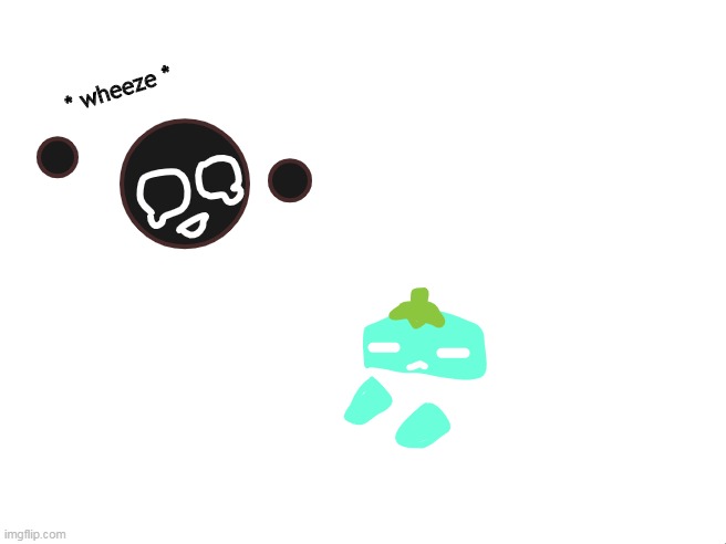 Im not funny anymore. | * wheeze * | made w/ Imgflip meme maker