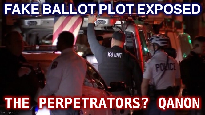 I am shocked | FAKE BALLOT PLOT EXPOSED; THE PERPETRATORS? QANON | image tagged in qanon fake ballot plot,rigged elections,voter fraud,qanon,election 2020,2020 elections | made w/ Imgflip meme maker