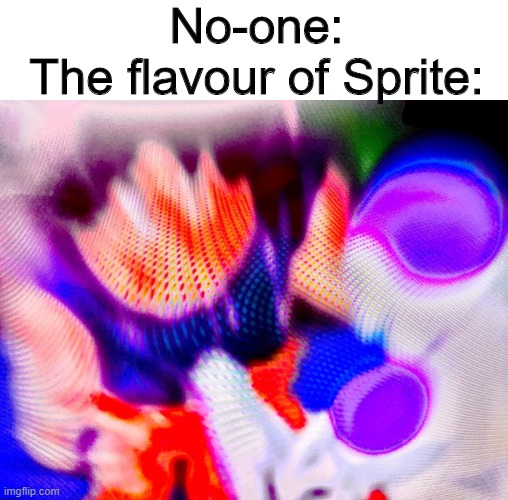 Why tho | No-one:
The flavour of Sprite: | image tagged in goku,frieza | made w/ Imgflip meme maker