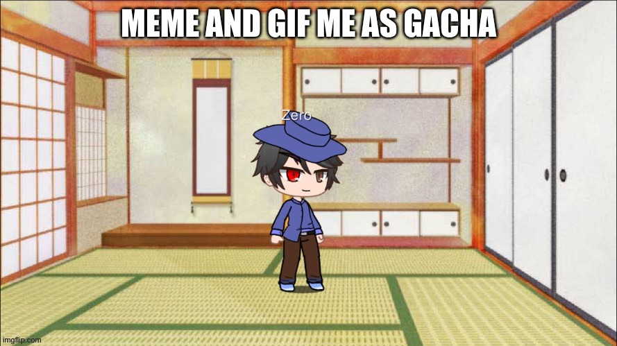 He is supposed to be pulling the hat down a bit but there is no pose for that | MEME AND GIF ME AS GACHA | made w/ Imgflip meme maker