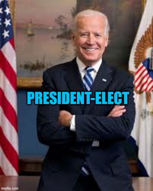 President Elect! | PRESIDENT-ELECT | image tagged in politics | made w/ Imgflip meme maker