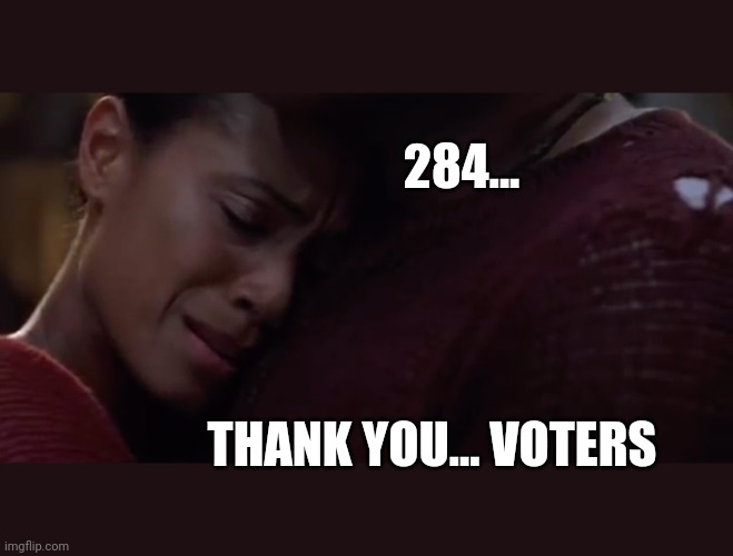 He won.. He Really Won | 284... THANK YOU... VOTERS | image tagged in biden 2020,trump lost,voters win,thank you neo,compassion wins | made w/ Imgflip meme maker