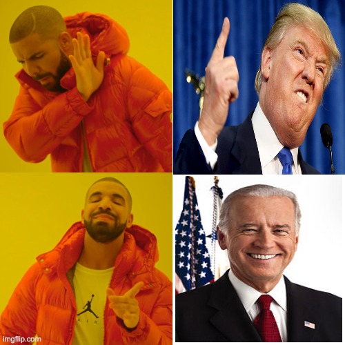 2020 election results | image tagged in memes,drake hotline bling,donald trump,joe biden,2020 elections,election 2020 | made w/ Imgflip meme maker