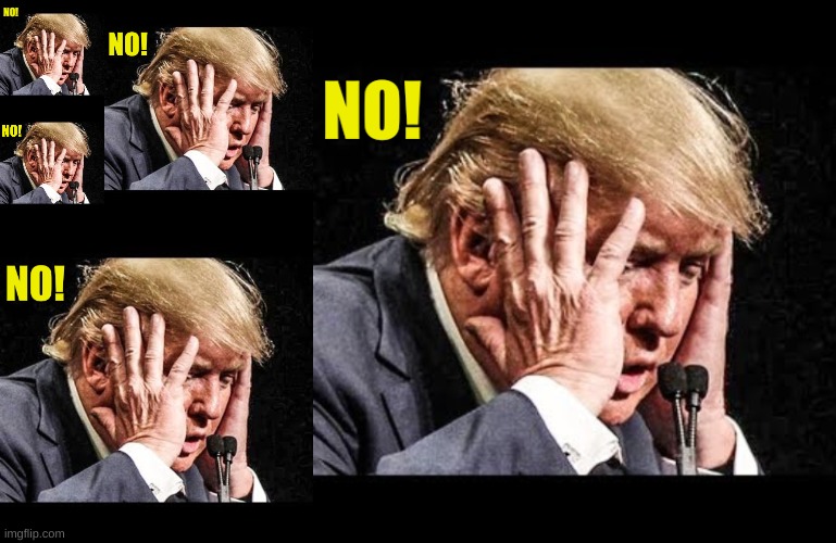 yes yes yes! | NO! | image tagged in trump worried,trump loses,election 2020,joe biden,biggest loser,the apprentice | made w/ Imgflip meme maker