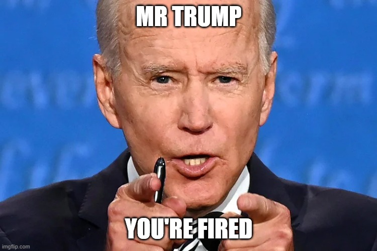 MR TRUMP; YOU'RE FIRED | made w/ Imgflip meme maker