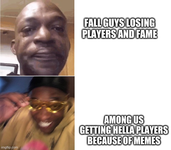 Then Now | FALL GUYS LOSING PLAYERS AND FAME; AMONG US GETTING HELLA PLAYERS BECAUSE OF MEMES | image tagged in then now | made w/ Imgflip meme maker