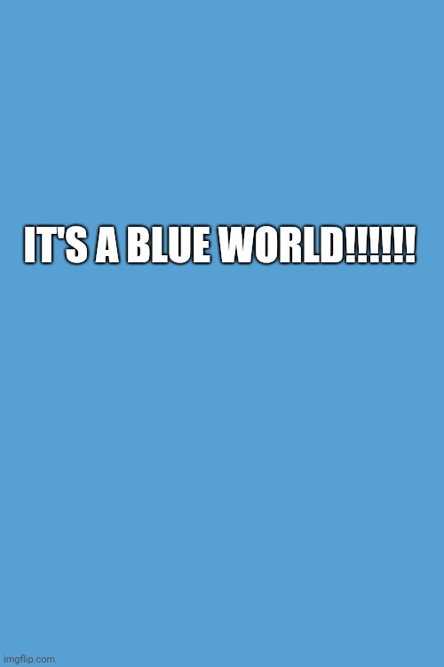 Joe Biden | IT'S A BLUE WORLD!!!!!! | image tagged in democracy,joe biden | made w/ Imgflip meme maker