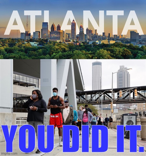 Thanks in large part to Atlantans, there’s a new purple state in town | YOU DID IT. | image tagged in atlanta skyline with text,early voting in atlanta,atlanta,voting,election 2020,2020 elections | made w/ Imgflip meme maker